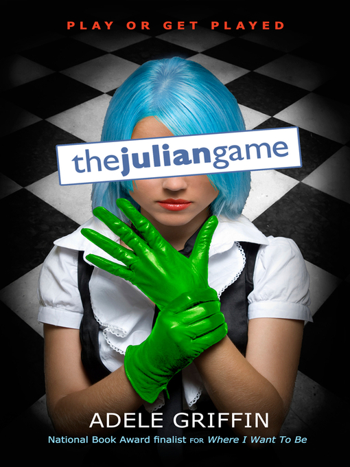 Title details for The Julian Game by Adele Griffin - Available